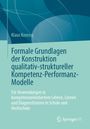 Klaus Korossy: Formale Grundlagen der Konstruktion qualitativ-struktureller Kompetenz-Performanz-Modelle, Buch