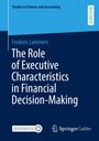 Frederic Lammers: The Role of Executive Characteristics in Financial Decision-Making, Buch