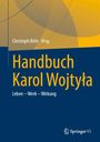 Titel: "Handbuch Karol Wojtyła". Autor: "Christoph Böhr Hrsg.". Thema: "Leben – Werk – Wirkung". Unten Springer-Logo.