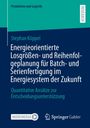 Stephan Köppel: Energieorientierte Losgrößen- und Reihenfolgenplanung. Logos: MOREMEDIA, Springer Gabler.