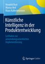 Hendrik Rust, Marius Heil, Klaus Kallenbrunnen. Künstliche Intelligenz in der Produktentwicklung. Blau mit gelben Kreisen.