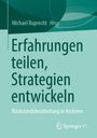 "Erfahrungen teilen, Strategien entwickeln. Rückstandsbearbeitung in Archiven. Michael Ruprecht Hrsg. Springer VS Logo."