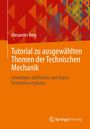 Am Cover steht: "Alexander Berg: Tutorial zu ausgewählten Themen der Technischen Mechanik". Bunte Dreiecke als Design.