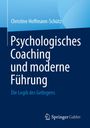 Christine Hoffmann-Schütz: Psychologisches Coaching und moderne Führung, Buch