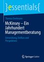 "McKinsey – Ein Jahrhundert Managementberatung", Thomas Deelmann, Entwicklung, Einfluss, Perspektiven, Springer Gabler.