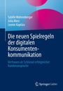 Sybille Wahrenberger: Die neuen Spielregeln der digitalen Konsumentenkommunikation, Buch