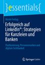 Nicole Freitag: Erfolgreich auf LinkedIn®: Strategien für Kanzleien und Banken, Buch