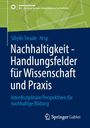 Nachhaltigkeit - Handlungsfelder für Wissenschaft und Praxis, Buch