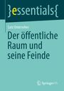 "essentials", Lutz Unterseher, "Der öffentliche Raum und seine Feinde", Springer VS-Logo unten rechts.