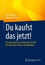 "Du kaufst das jetzt! Die neue Kunst des Verkaufen im B2B Vertrieb: Klar. Direkt. Unaufhaltbar." Autoren: Uwe Reusche, Alessandro Beil. Oben gelb, unten dunkelblau.