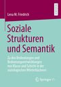„Soziale Strukturen und Semantik“ von Lena M. Friedrich. Türkises Cover, oben weinrote und weiße Texte, Springer-Logo.