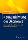 Titel: "Neuausrichtung der Ökonomie". Untertitel: "Anpassung des Wirtschaftsmodells und Wirtschaftstransformation". Autor: Johannes Wolf. Gelb-blaues Design. Verlagslogo unten.