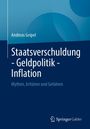 „Staatsverschuldung - Geldpolitik - Inflation. Mythen, Irrtümer und Gefahren“ von Andreas Geipel. Springer Gabler Logo.