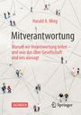 Harald A. Mieg, Mitverantwortung: Warum wir Verantwortung teilen – und was das über Gesellschaft und uns aussagt. Menschen.