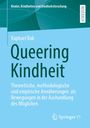Texte: "Queering Kindheit", "Raphael Bak", "Theoretische, methodologische und empirische Annäherungen".  
Hintergrund ist blau.