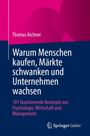 Thomas Aichner: Warum Menschen kaufen, Märkte schwanken und Unternehmen wachsen, Buch
