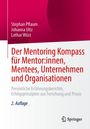 Stephan Pflaum: Der Mentoring Kompass für Mentor:innen, Mentees, Unternehmen und Organisationen, Buch