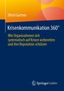 Buchtitel und Autor: "Krisenkommunikation 360°", Ulrich Gartner. Untertitel: Systematische Krisenvorbereitung und Reputationsschutz.