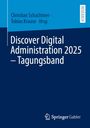 "Discover Digital Administration 2025 – Tagungsband" von Christian Schachtner und Tobias Krause, Hrsg. Springer Gabler Logo.