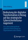 Mirko Helbling: Bedeutung der digitalen Transformation auf Cybersicherheitsmanagement, schweizerische Untersuchung.
