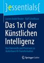 Titel: "Das 1x1 der Künstlichen Intelligenz". Autoren: Lucien André Reuter, Ralf Schellhase. Logo: Springer Gabler.
