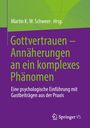 "Martin K. W. Schweer Hrsg. Gottvertrauen – Annäherungen an ein komplexes Phänomen." Unten Springer VS Logo.