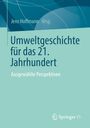 "Jens Hoffmann Hrsg. Umweltgeschichte für das 21. Jahrhundert: Ausgewählte Perspektiven." Grüntöne mit geometrischen Formen.