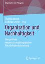 „Organisation und Pädagogik“. Thomas Wendt, Andreas Schröer (Hrsg.). „Organisation und Nachhaltigkeit“. Logo von Springer VS.