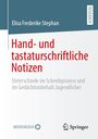 "Hand- und tastaturschriftliche Notizen. Unterschiede im Schreibprozess und im Gedächtnisbehalt Jugendlicher."