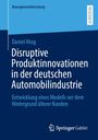 Daniel Atug, "Disruptive Produktinnovationen in der deutschen Automobilindustrie", Springer Gabler Logo unten rechts.