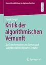 Titel: "Kritik der algorithmischen Vernunft". Autor: David Kergel. Verleger: Springer VS. Text unten: "Zur Transformation von Lernen..."