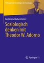 "Philosophische Grundlagen der Soziologie", "Soziologisch denken mit Theodor W. Adorno". Blaue und gelbe Farbtöne.
