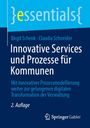 Titel: Innovative Services und Prozesse für Kommunen. Autoren: Birgit Schenk, Claudia Schneider. 2. Auflage.