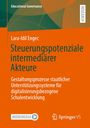 Lara-Idil Engec: Steuerungspotenziale intermediärer Akteure, Buch