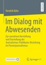 Hendrik Kühn: Im Dialog mit Abwesenden, Buch