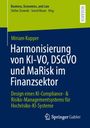 Buchtitel: "Harmonisierung von KI-VO, DSGVO und MaRisk im Finanzsektor". Autoren: Miriam Kupper. Verlag: Springer Gabler.