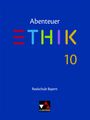 Jörg Peters: Abenteuer Ethik Bayern Realschule 10, Buch