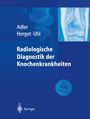 Claus-Peter Adler: Radiologische Diagnostik der Knochenkrankheiten, Buch