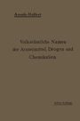 Georg Arends: Volkstümliche Namen der Arzneimittel, Drogen und Chemikalien, Buch