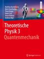 Matthias Bartelmann: Theoretische Physik 3 | Quantenmechanik, Buch