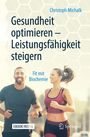 Christoph Michalk: Gesundheit optimieren - Leistungsfähigkeit steigern, Buch