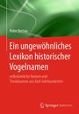 Peter Bertau: Ein ungewöhnliches Lexikon historischer Vogelnamen, Buch