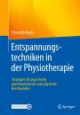 Christoph Burch: Entspannungstechniken in der Physiotherapie, Buch