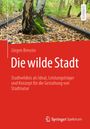 Jürgen Breuste: Die wilde Stadt, Buch