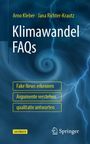 Arno Kleber: Klimawandel FAQs - Fake News erkennen, Argumente verstehen, qualitativ antworten, Buch