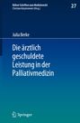 Julia Berke: Die ärztlich geschuldete Leistung in der Palliativmedizin, Buch
