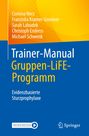 Corinna Nerz: Trainer-Manual Gruppen-LiFE-Programm, Buch