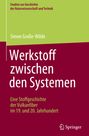 Simon Große-Wilde: Werkstoff zwischen den Systemen ¿ Eine Stoffgeschichte der Vulkanfiber im 19. und 20. Jahrhundert, Buch