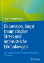 Hans-Peter Kapfhammer: Depression, Angst, traumatischer Stress und internistische Erkrankungen, Buch