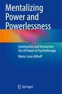 Marie-Luise Althoff: Mentalizing Power and Powerlessness, Buch